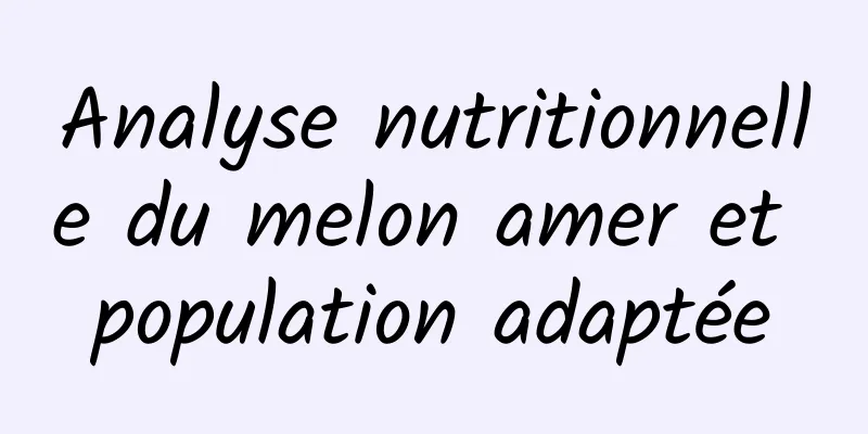 Analyse nutritionnelle du melon amer et population adaptée