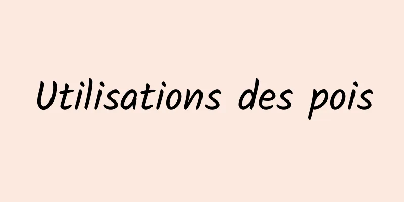 Utilisations des pois