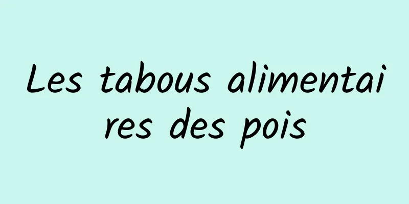 Les tabous alimentaires des pois