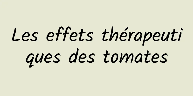 Les effets thérapeutiques des tomates