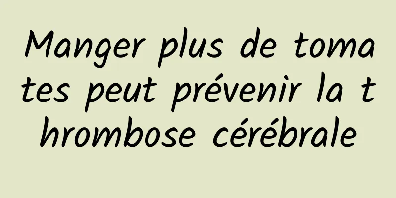 Manger plus de tomates peut prévenir la thrombose cérébrale