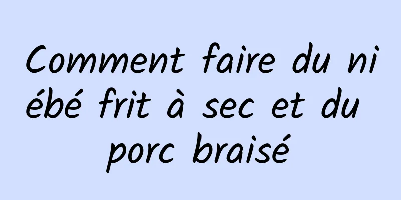 Comment faire du niébé frit à sec et du porc braisé