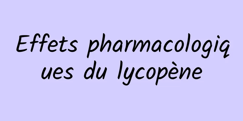 Effets pharmacologiques du lycopène