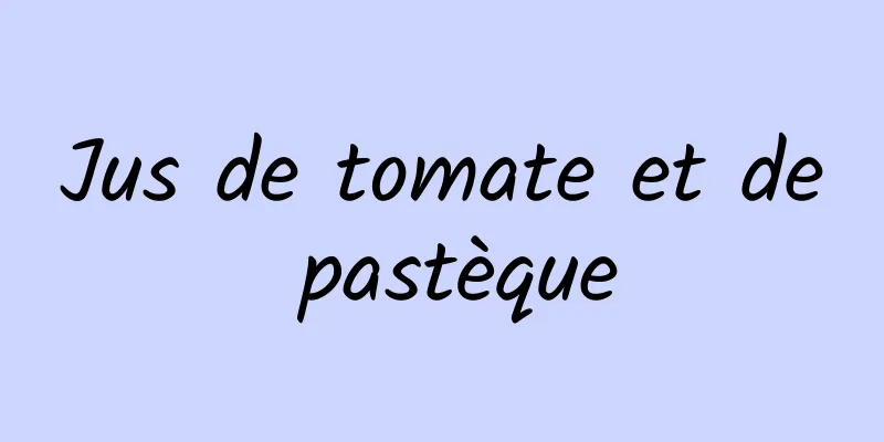 Jus de tomate et de pastèque