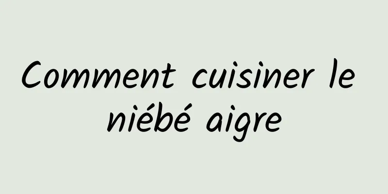 Comment cuisiner le niébé aigre