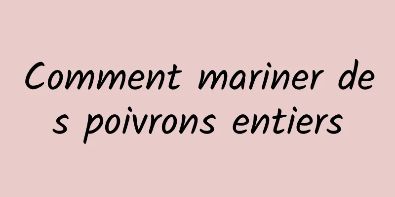 Comment mariner des poivrons entiers