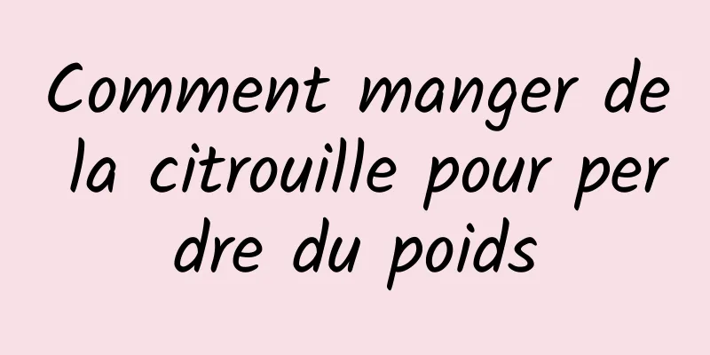 Comment manger de la citrouille pour perdre du poids