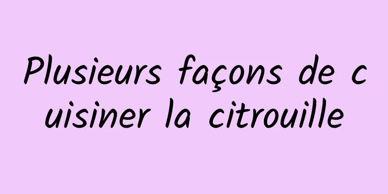 Plusieurs façons de cuisiner la citrouille