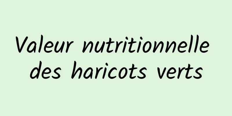 Valeur nutritionnelle des haricots verts