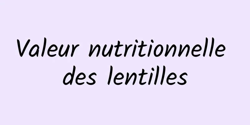 Valeur nutritionnelle des lentilles