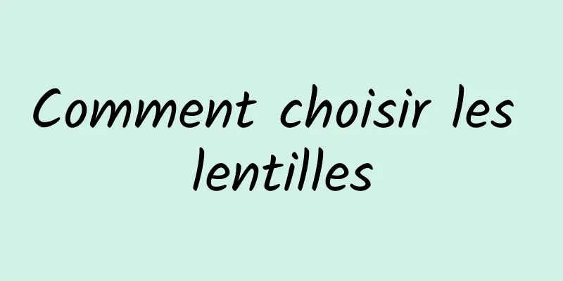 Comment choisir les lentilles