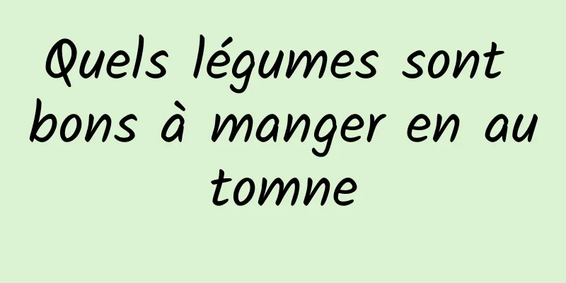 Quels légumes sont bons à manger en automne