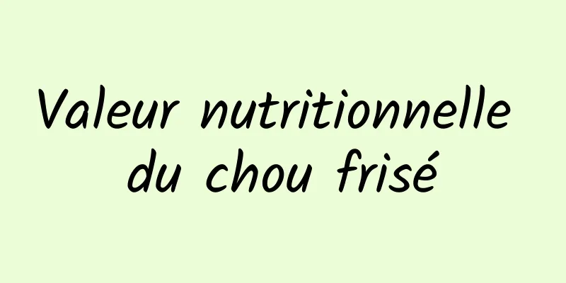 Valeur nutritionnelle du chou frisé