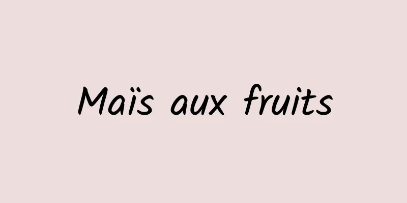 Maïs aux fruits