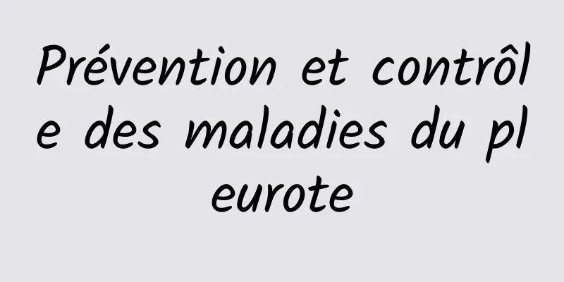 Prévention et contrôle des maladies du pleurote