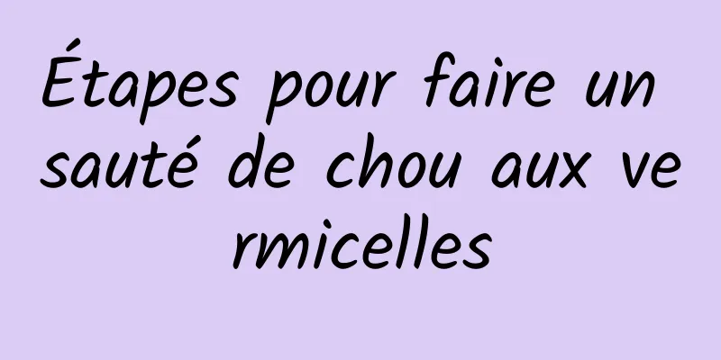 Étapes pour faire un sauté de chou aux vermicelles