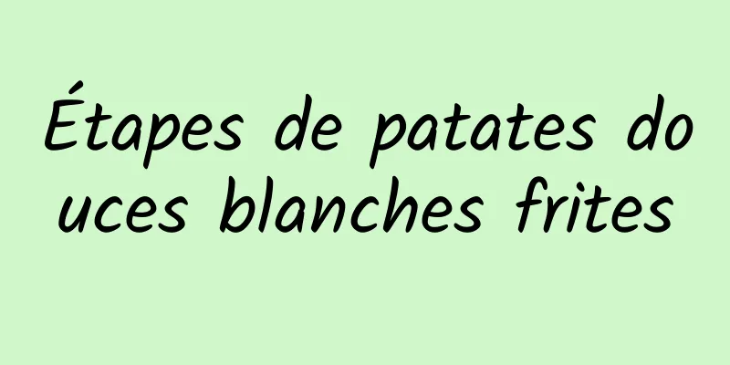 Étapes de patates douces blanches frites