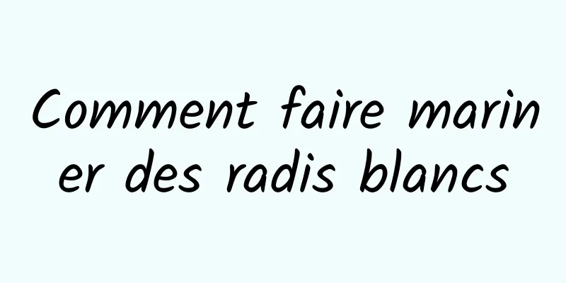 Comment faire mariner des radis blancs