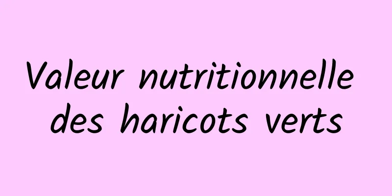 Valeur nutritionnelle des haricots verts