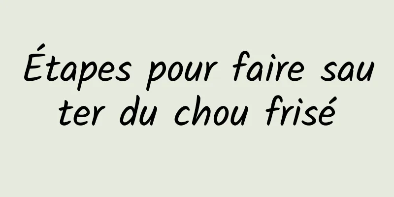 Étapes pour faire sauter du chou frisé