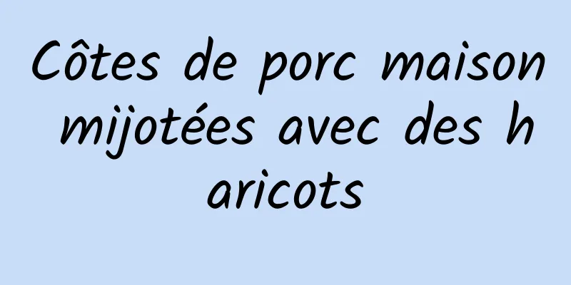 Côtes de porc maison mijotées avec des haricots