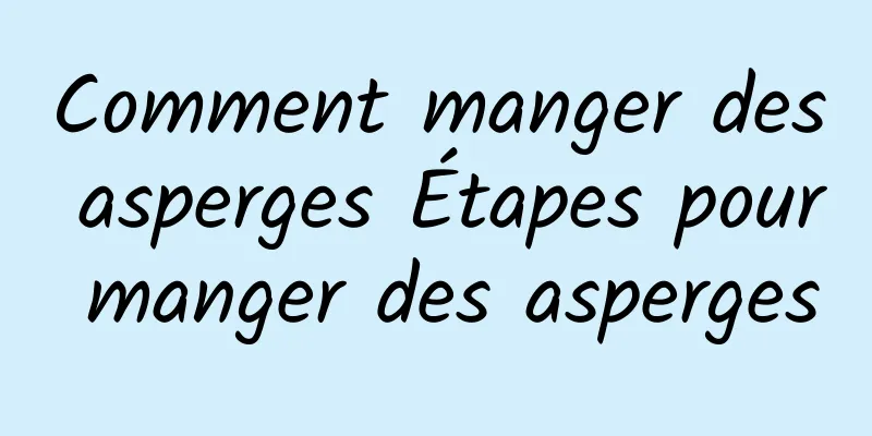 Comment manger des asperges Étapes pour manger des asperges