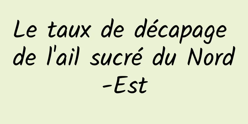 Le taux de décapage de l'ail sucré du Nord-Est