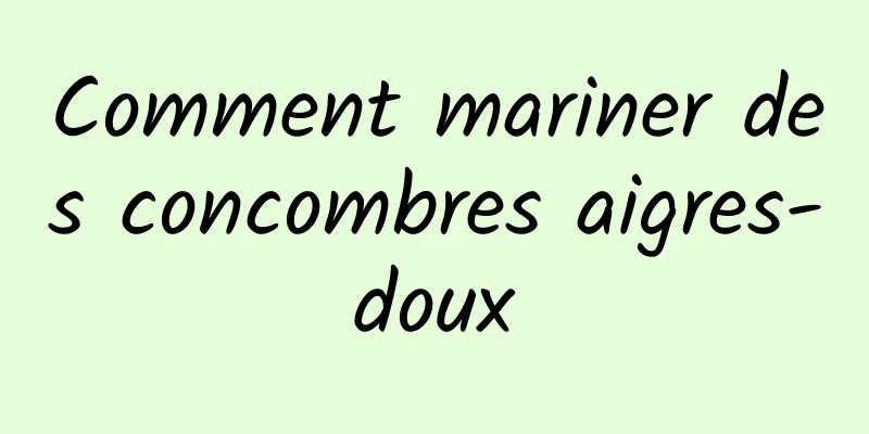 Comment mariner des concombres aigres-doux