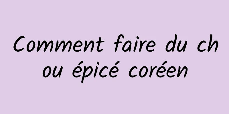 Comment faire du chou épicé coréen