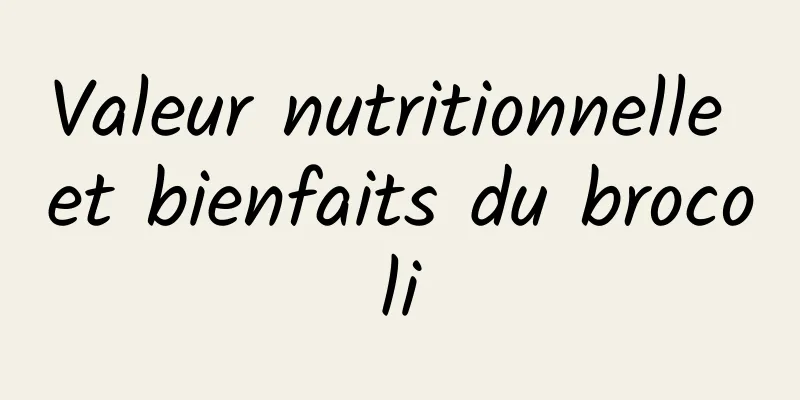 Valeur nutritionnelle et bienfaits du brocoli