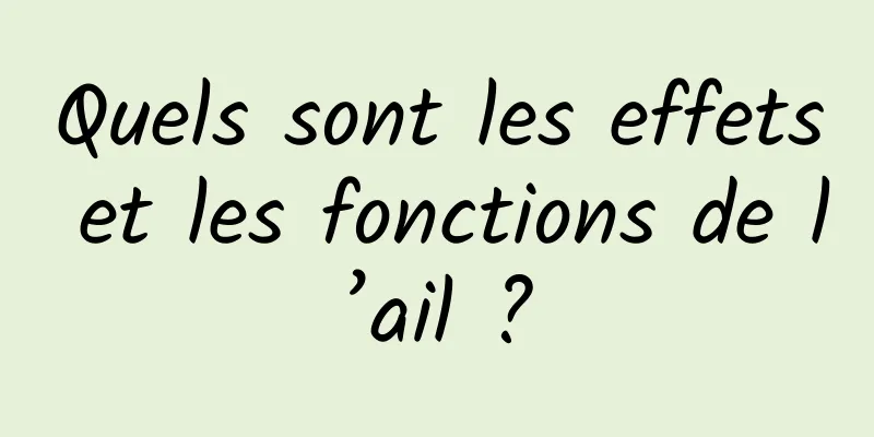 Quels sont les effets et les fonctions de l’ail ?