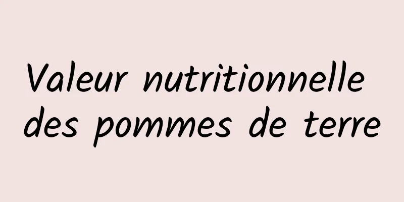 Valeur nutritionnelle des pommes de terre