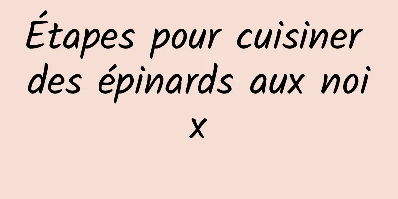 Étapes pour cuisiner des épinards aux noix