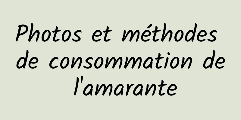 Photos et méthodes de consommation de l'amarante