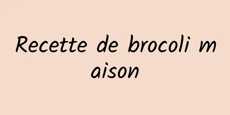 Recette de brocoli maison