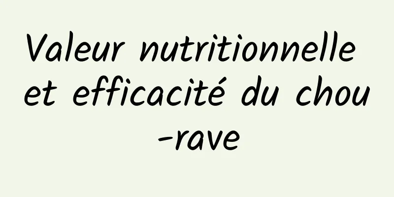 Valeur nutritionnelle et efficacité du chou-rave