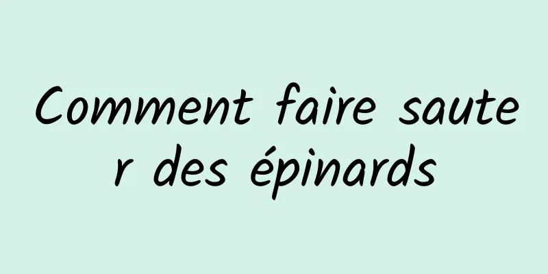 Comment faire sauter des épinards