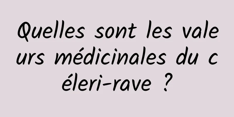 Quelles sont les valeurs médicinales du céleri-rave ?