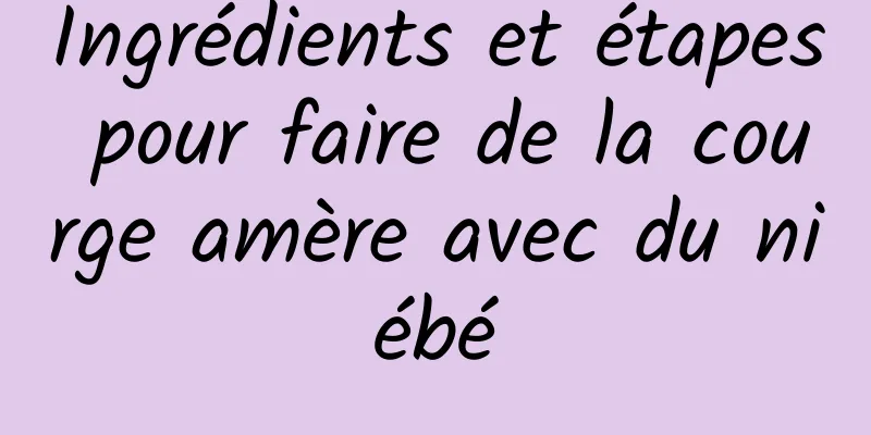 Ingrédients et étapes pour faire de la courge amère avec du niébé