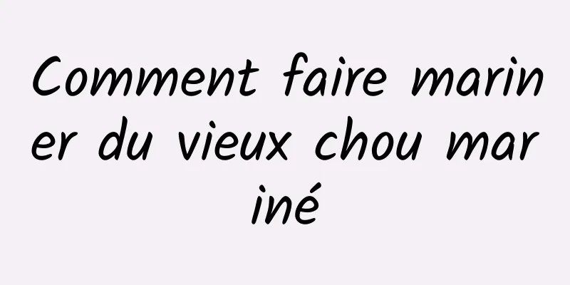 Comment faire mariner du vieux chou mariné