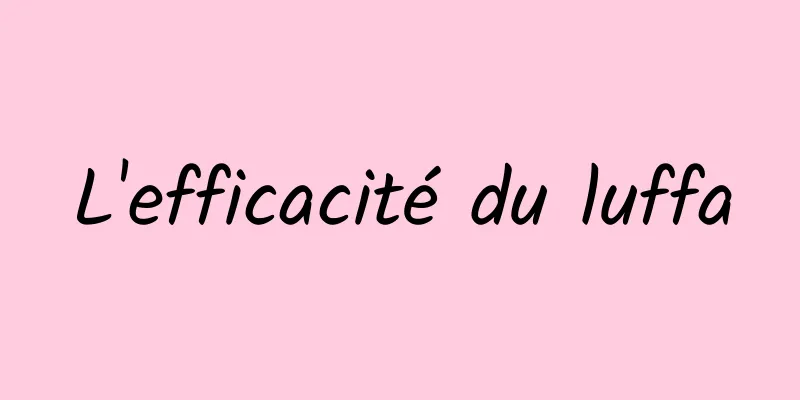 L'efficacité du luffa