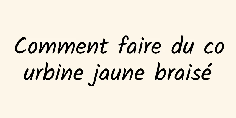 Comment faire du courbine jaune braisé