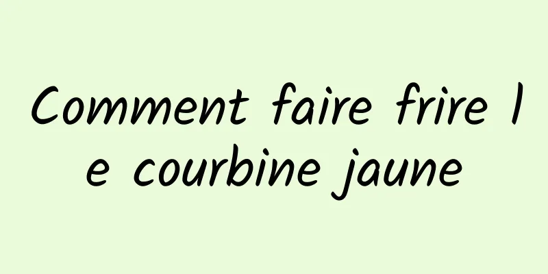 Comment faire frire le courbine jaune