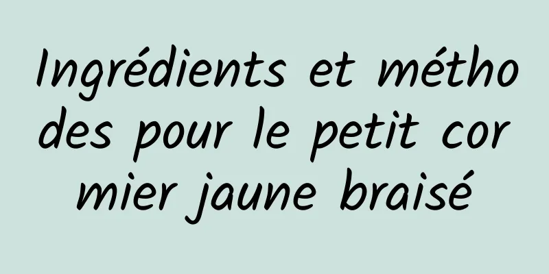 Ingrédients et méthodes pour le petit cormier jaune braisé