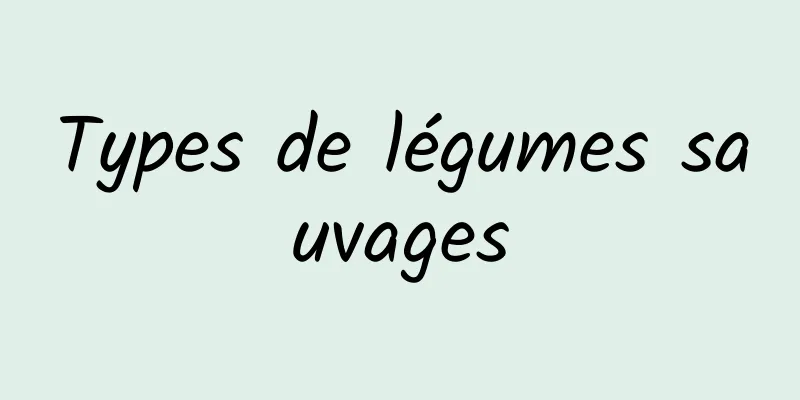 Types de légumes sauvages