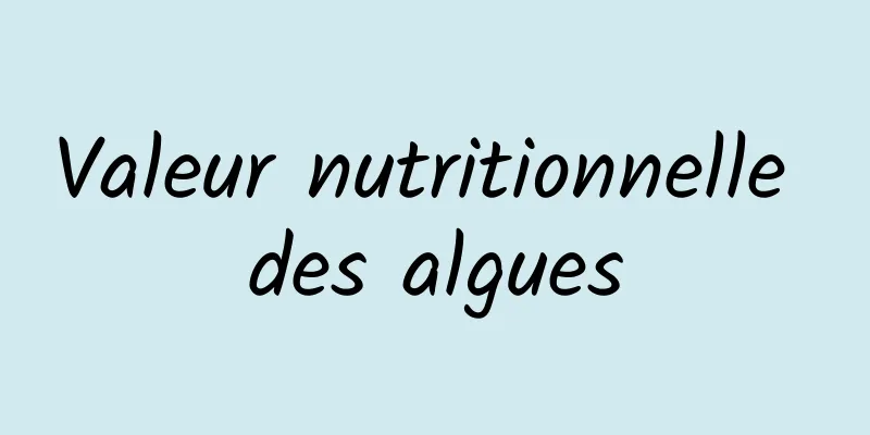 Valeur nutritionnelle des algues