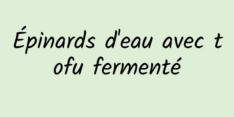 Épinards d'eau avec tofu fermenté