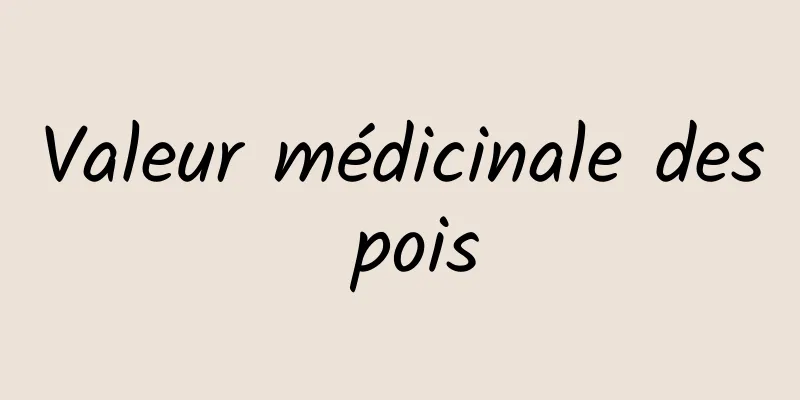 Valeur médicinale des pois