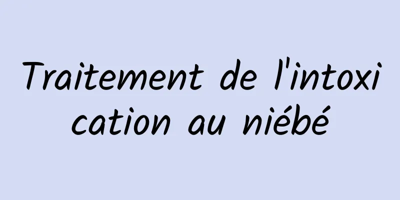 Traitement de l'intoxication au niébé