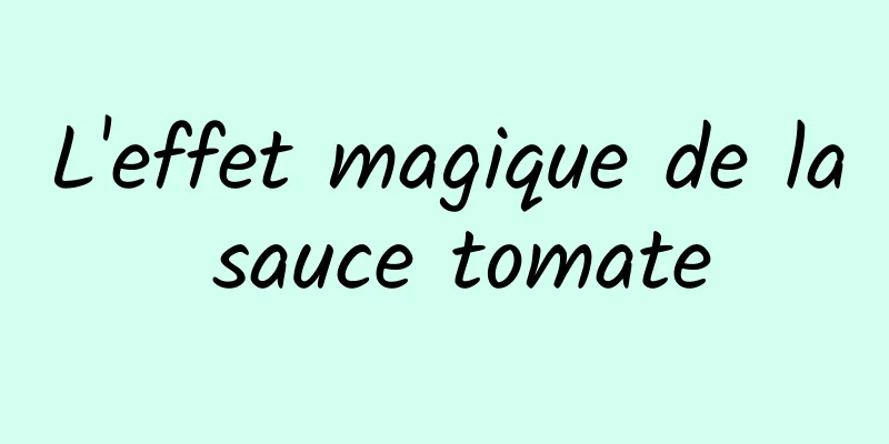 L'effet magique de la sauce tomate